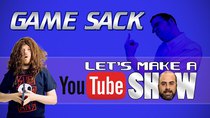 Game Sack - Episode 5 - Let's Make a Youtube Show