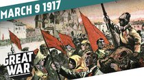 The Great War - Episode 10 - The Russian February Revolution 1917