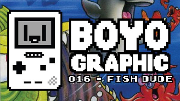 Boyographic - Ep. 16 - Fish Dude Review