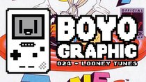 Boyographic - Episode 24 - Looney Tunes Review