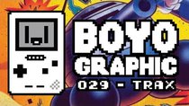 Boyographic - Episode 29 - Trax Review
