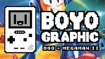 Boyographic - Episode 40 - Mega Man II Review