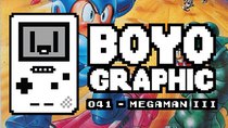 Boyographic - Episode 41 - Mega Man III Review