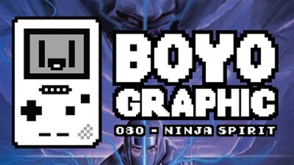 Boyographic - S01E80 - Ninja Spirit Review