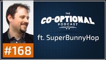 The Co-Optional Podcast - Episode 168 - The Co-Optional Podcast Ep. 168 ft. SuperBunnyHop