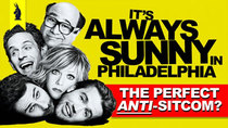 Wisecrack Edition - Episode 13 - 'It's Always Sunny' The Perfect Anti-Sitcom