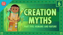 Crash Course Mythology - Episode 6 - Humans and Nature and Creation