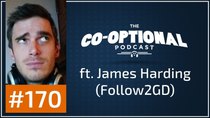 The Co-Optional Podcast - Episode 170 - The Co-Optional Podcast Ep. 170 ft. James Harding (Follow2GD)