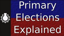 CGP Grey - Episode 4 - Primary Elections Explained