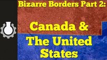 CGP Grey - Episode 5 - Canada & The United States: Bizarre Borders Part 2