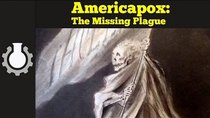 CGP Grey - Episode 8 - Americapox: The Missing Plague