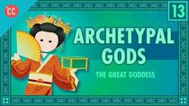 Crash Course Mythology - Episode 13 - Great Goddesses