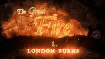 The Great Fire: In Real Time - Episode 1 - London Burns