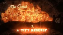 The Great Fire: In Real Time - Episode 3 - A City Rebuilt