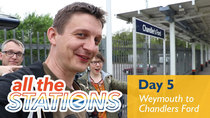 All The Stations - Episode 5 - I did not think this through - Day 5 - Weymouth to Chandlers...