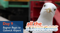 All The Stations - Episode 6 - Switch! Reverse that! - Day 9 - Bognor Regis to Gatwick Airport