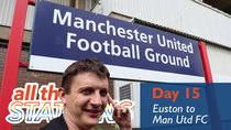 All The Stations - Episode 9 - All The Football - Day 15 - Euston to Manchester United Football...