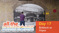 All The Stations - Episode 11 - It's London, innit! - Day 17 - Birkbeck to Hayes