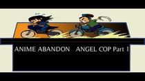 Anime Abandon - Episode 13 - Angel Cop (1)