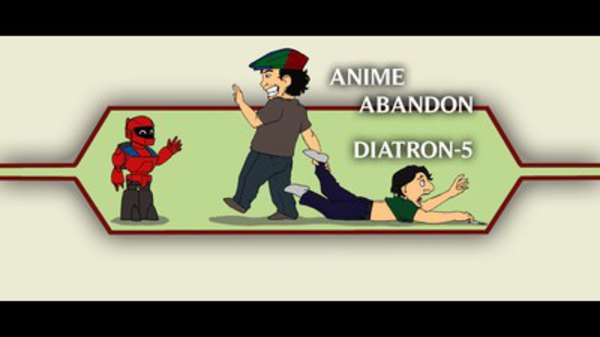 Anime Abandon - Ep. 20 - Diatron-5