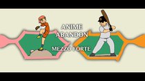 Anime Abandon - Episode 22 - Mezzo Forte