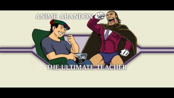 Anime Abandon - S02E02 - The Ultimate Teacher