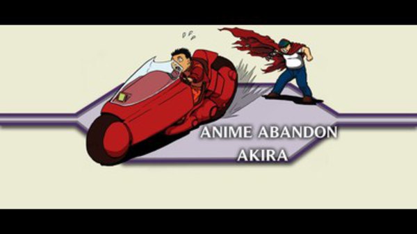 Anime Abandon - S02E03 - Akira