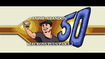 Anime Abandon - Episode 27 - Macross Plus (2)