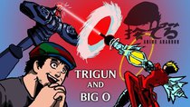 Anime Abandon - Episode 13 - The Big O and Trigun