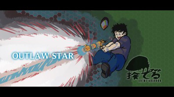 Anime Abandon - S03E30 - Outlaw Star
