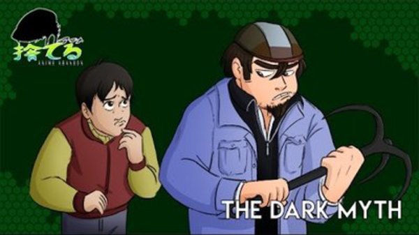 Anime Abandon - S06E25 - The Dark Myth