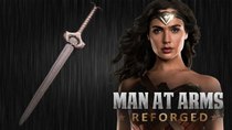 Man at Arms - Episode 39 - God Killer Sword (Wonder Woman)