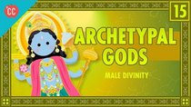 Crash Course Mythology - Episode 15 - Archetypes and Male Divinities