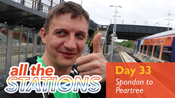 All The Stations - S01E20 - I'm not from round here - Day 33 - Spondon to Peartree