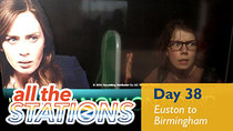 All The Stations - Episode 22 - Weren't we just here? - Day 38 - Euston to Birmingham