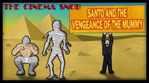 The Cinema Snob - Episode 34 - Santo and the Vengeance of the Mummy