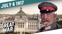 The Great War - Episode 27 - Turmoil In The Reichstag - The Kerensky Offensive