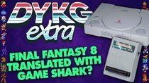 Did You Know Gaming Extra - Episode 1 - Final Fantasy 8 Was Translated Using GameShark