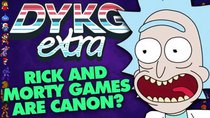 Did You Know Gaming Extra - Episode 3 - Rick and Morty Games are Canon?