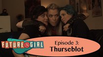 Future Girl - Episode 3 - Thurseblot