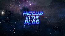 Mission Force One - Episode 18 - Hiccup in the Plan