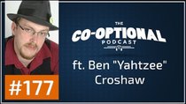 The Co-Optional Podcast - Episode 177 - The Co-Optional Podcast Ep. 177 ft. Ben (Yahtzee) Croshaw