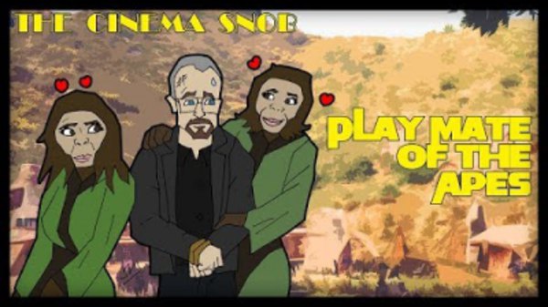The Cinema Snob - S12E38 - Playmate of the Apes