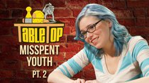 TableTop - Episode 15 - Misspent Youth Pt. 2