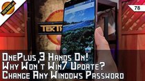 TekThing - Episode 78 - OnePlus 3 Review! Change Any Windows Password for $18, Fix Win7...