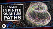 PBS Space Time - Episode 23 - Feynman's Infinite Quantum Paths