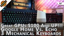 TekThing - Episode 97 - Google Home vs Amazon Echo, Best GPU, HyperX Alloy, G810 Orion...