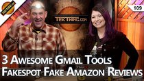 TekThing - Episode 109 - 3 Awesome Gmail Tools, Skip The TacLight, Fakespot Fake Amazon...
