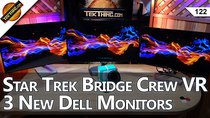 TekThing - Episode 122 - New Dell 23 & 27 Ultrathin Monitor! Star Trek Bridge Crew VR,...