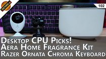 TekThing - Episode 102 - Don't Wait For Kaby Lake Desktops?!? Aera Home Fragrance Kit,...
